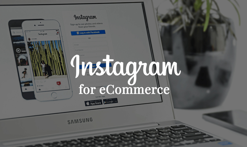 Instagram for Ecommerce