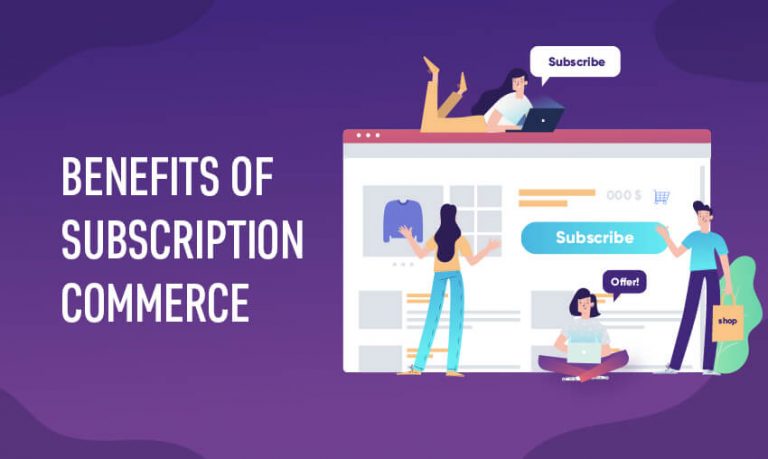 Benefits Of Subscription Based eCommerce Model