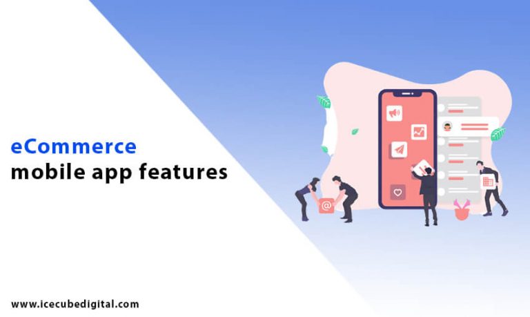 9 Must-Have Features To Make Your eCommerce Mobile App Successful