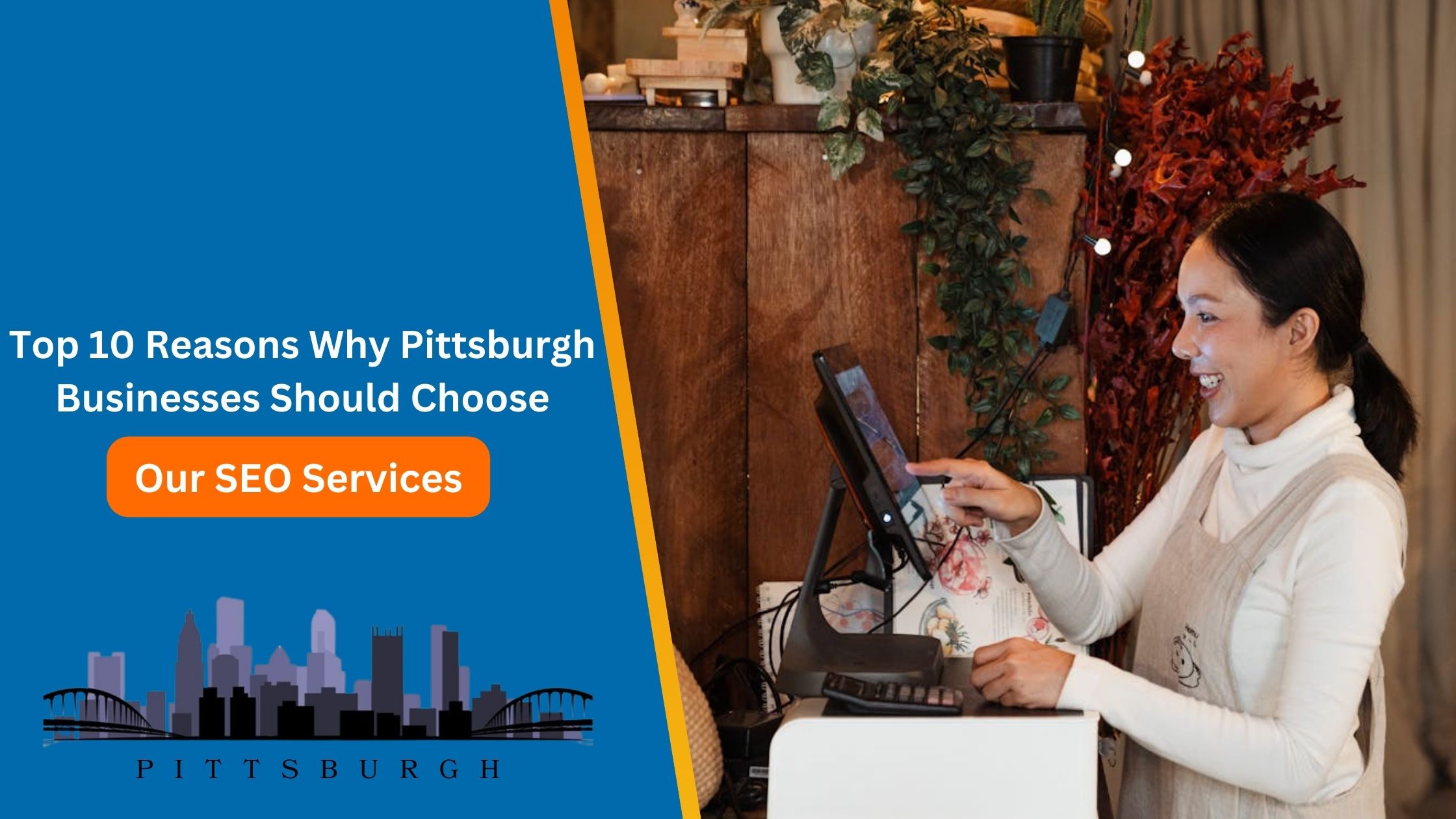 Top 10 Reasons Why Pittsburgh Businesses Should Choose Our SEO Services