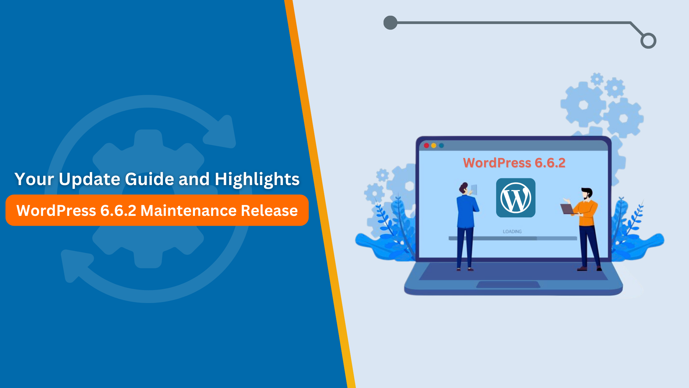 WordPress 6.6.2 Maintenance Release Your Update Guide and Highlights