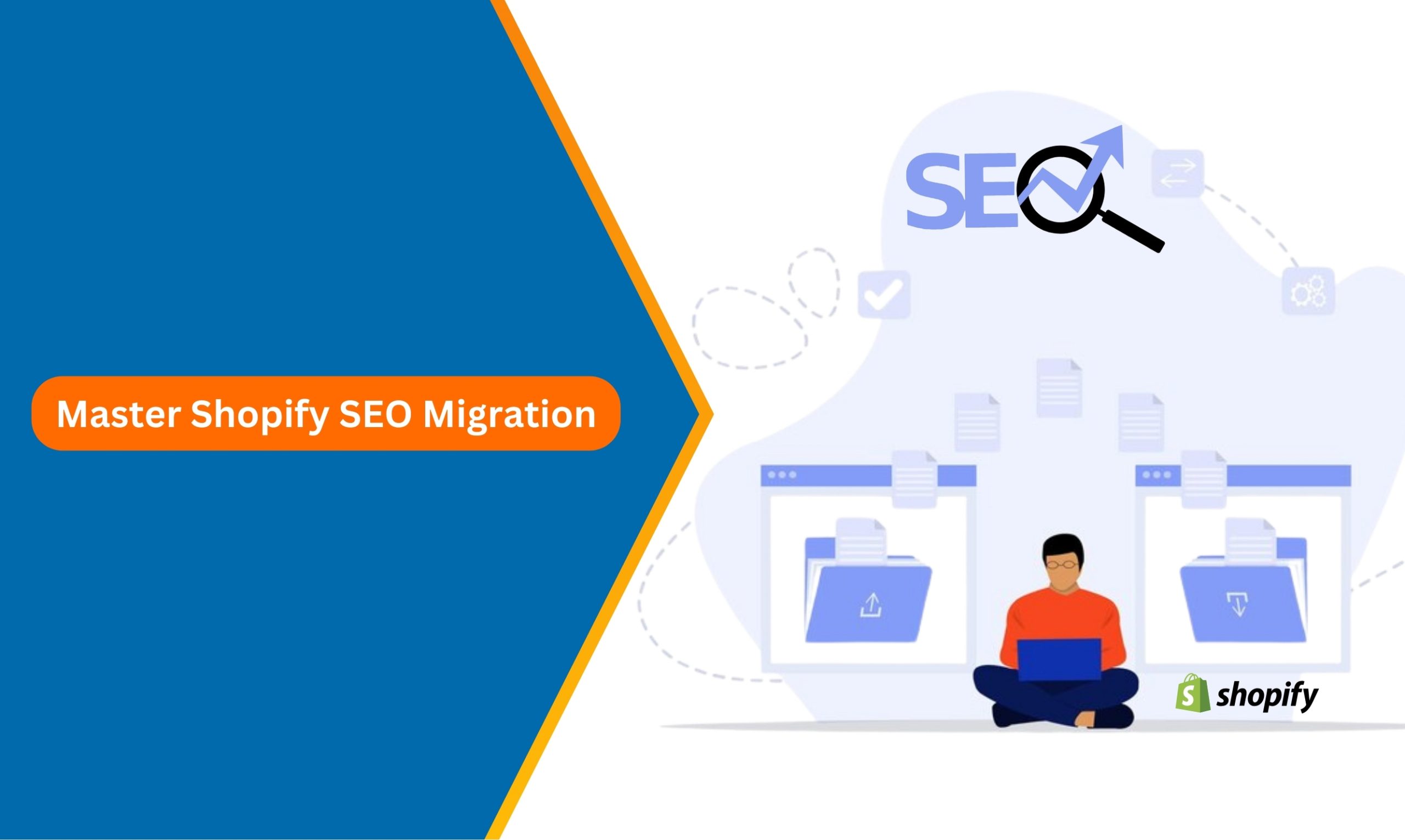 Master Shopify SEO Migration Avoid the 99% Failure Rate with Our 6-Essential Steps