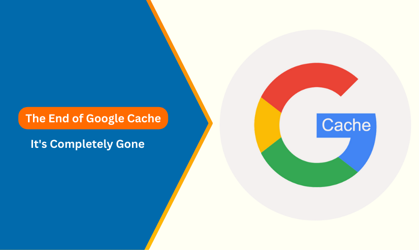 The End of Google Cache - It's Completely Gone