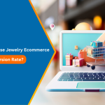 How to Increase Jewelry Ecommerce Conversion Rate?